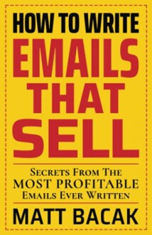 Book cover titled 'How to Write Emails That Sell' by Matt Bacak.